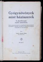 Varró Aladár Béla: Gyógynövények mint háziszerek. Bp., 1926, Tisza testvérek. 252 p. Korabeli kopottas, foltos egészvászon-kötésben. Első kiadás!