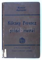 Kölcsey Ferencz válogatott prózai munkái. Sajtó alá rendezte Greguss Ágost. Bp., 1874, Ráth Mór. XVI+404 p. Egészvászon-kötésben, a könyvtári pecséttel. Ritka!