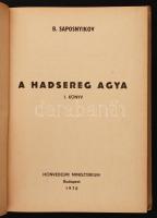 Borisz Mihajlovics Saposnyikov marsall: A hadsereg agya I-III. Bp., 1970, Honvédelmi Minisztérium. K...