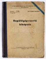 Repülőgépvezető-kiképzés. Bp., 1949, Honvédelmi Minisztérium. 148 p. Kiadói félvászonkötésben. Kereskedelmi forgalomba nem került, csak is belső, szolgálati használatra készült.