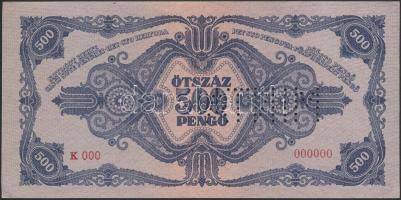 1945. 500P "K 000 - 000000" sorozat és sorszámmal, "MINTA" perforációval, orosz ...