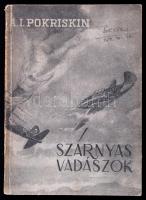 A.I. Pokriskin: Szárnyas vadászok. Bp., é.n. Honvéd Légierők Parancsnokság Politikai Osztálya. 127 p. Kiadói papírkötésben.