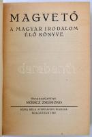 Magvető. A magyar irodalom élő könyve Móricz Zsigmond antológiája. Kolozsvár, 1945., Józsa Béla Athe...