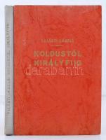 Palásti László: Koldustól királyfiig. Elbeszélése. Bp., 1943. Radó István. 112 p. Kiadói félvászonkö...
