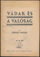 1939 Kékessy Rudolf: Vádak és valóság. Kiadja a "Nyilas" Lap- és Könyvkiadó. Szerepel az 1945-ben Magyarországon betiltott könyvek listájában. Kis hibával.  pp.:40, 21x15cm