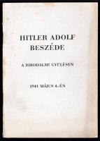 Hitler Adolf beszéde a Birodalmi gyűlésen 1941. május 4-én. Szerepel az 1945-ben Magyarországon betiltott könyvek listájában. pp.:38, 21x14cm