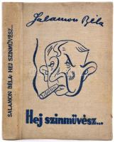 Salamon Béla: Hej színművész... Bp. 1939. Szerzői kiadás. Dedikált, első kiadás! Rajzos, kiadói vászonkötésben, jó állapotban.