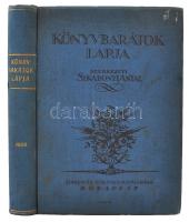 Könyvbarátok Lapja. Könyvtörténeti és bibliofil szemle. Szerk. Sikabonyi Antal. 1. évf. 1-4. sz. egybekötve. Bp., 1927. okt.-dec. - 1928. júl.-szept., Singer és Wolfner.  328 p. A borítékot és a folyóirat díszeit Végh Gusztáv készítette. Teljes, több száma nem jelent meg. Kiadói, kissé kopott, festett vászonkötésben. Az eredeti borítók hátul belekötve.