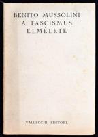 Benito Mussolini a fascismus elmélete. Firenze, 1939,  Vallecchi Editore. Kiadói papír kötésben