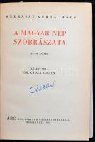 Andrássy Kurta János: A magyar nép szobrászata. Első kötet (Unicus) Előszó: Kádár Zoltán. Első kiadá...