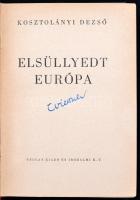 Kosztolányi Dezső: Elsüllyedt Európa.
Sajtó alá rendezte és a bevezetőt írta: Illyés Gyula. (Budape...