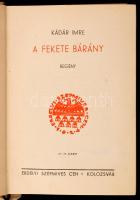 Kádár Imre: A fekete bárány. Kolozsvár, 1934, Erdélyi Szépmíves Céh.  271 p.  Kiadói, kissé kopottas egészvászon-kötésben. Az első szöveges oldal alján kisebb folt.