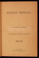 Dr. Göőz József: Budapest története.
Az ezredéves ünnep alkalmával. 3. kiadás. Bp., 1896, Lampel. 2...
