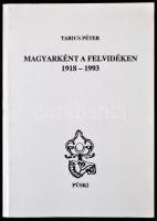 Tarics Péter: Magyarként a Felvidéken 1918-1993. Budapest, 1994, Püski. Kiadói papír kötésben.