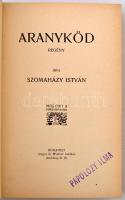 Szomaházy István: Aranyköd. Budapest, é.n., Singer és Wolfner. Illusztrált kiadói egészvászon kötésb...