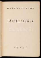 Makkai Sándor: Táltoskirály. Bp., 1935, Genius. Kiadói aranyozott egészvászon-kötésben. Ajándékozási bejegyzéssel.