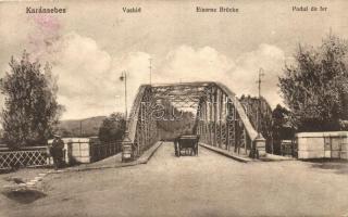 Karánsebes, Caransebes; Vashíd, kiadja Halász Nándor / iron bridge (EK)