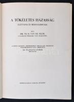 Th. H. Van De Velde: A tökéletes házasság élettana és megvalósítása. Fordította: Feldmann Sándor dr....