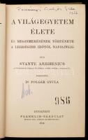 Svante Arrhenius: A világegyetem élete. Bp., 1914, Franklin. 236 p. Kiadói, sarkainál enyhén sérült,...