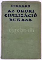 Ferrero: Az ókori civilizáció bukása. Ford. Schmidt József. Bp. 1924. Pantheon. 151 p. Kiadói papírkötésben.