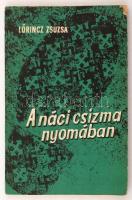 Lőrincz Zsuzsa: A náci csizma nyomában. Kiadás: Bp., 1961, Kossuth Könyvkiadó. Kiadói papírkötésben. Dedikált példány!