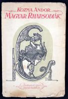 Kozma Andor: Magyar rhapsodiák. Bp., 1920, Révai. Megviselt papírkötésben, egyébként jó állapotban.