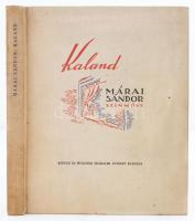 Márai Sándor: Kaland. Színmű három felvonásban. Számozott, aláírt első kiadás! Illusztrálta Hincz Gyula. Bp. 1940. Singer és Wolfner 122 p.  251/1000. példány. Kiadói illusztrált egészvászon-kötésben.