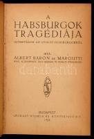 Albert baron de Margutti: A Habsburgok tragédiája. Intimitások az utolsó Habsburgokról. Bp., 1924. Légrády. 220 p. Korabeli félvászonkötésben.