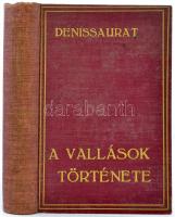 Denis Saurat: A vallások története. Bp., 1935, Cserépfalvi. Kiadói kopottas, aranyozott egészvászon-kötésben.