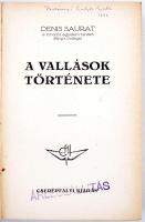 Denis Saurat: A vallások története. Bp., 1935, Cserépfalvi. Kiadói kopottas, aranyozott egészvászon-...