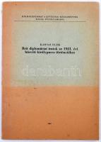 Karsai Elek: Brit diplomáciai iratok az 1921. évi húsvéti királypuccs történetéhez. Különlenyomat a Levéltári Közlemények XXXIX. évfolyamából. Szeged, 1968, Szegedi nyomda. 33 p. Dedikált példány!