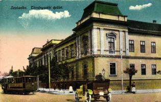 Szabadka, Subotica, Törvényszéki épület, villamos, automobil / Law court, tram, automobile