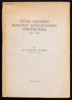 Gárdonyi Albert: Ötven esztendő Budapest Székesfőváros történetéből.(1873-1923.) Bp., 1925, Székesfőváros Házinyomdája. VI+163 p. Kiadói, gerincén ragasztócsíkkal javított papírkötésben.