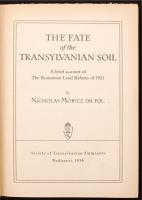 Dr. Nicholas Móricz: The Fate of the Transylvanian Soil (Az erdélyi föld sorsa. Az 1921. évi román f...