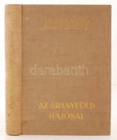 Juhász Vilmos: Az aranyföld hajósai. Bp., é.n., Athenaeum. Kiadói egészvászon-kötésben.