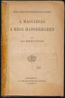 Báti Berkó István: A magyarság a régi hadseregben. Melléklet a Magyar Katonai Közlöny 1926. évi 11-12. füzetéhez. ragasztott fedőborítóval, pp.:74, 23x15cm