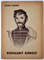 Lányi Ernő: Kisfaludy Károly Bp.; 1941, Kir. Magy. Egy. Ny. 73 p. Kiadói illusztrált papírborítóban.