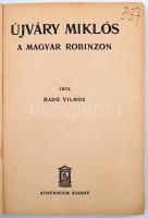 Radó Vilmos: Újváry Miklós, a magyar Robinzon. Bp., é.n., Athenaeum. 111 p. Kiadói, kissé kopottas, ...