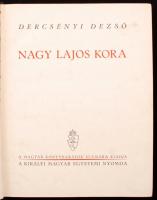 Dercsényi Dezső: Nagy Lajos kora. Bp., é.n., Királyi Magyar Egyetemi Nyomda. Illusztrált kiadói egés...