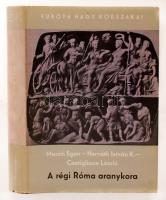 Maróti-Horváth-Castiglione: A régi Róma aranykora. Bp., 1967, Gondolat. Kiadói egészvászon-kötésben, borítóval.