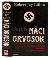 Robert Jay Lifton: Náci orvosok. Bp., é.n., Alexandra. Kiadói modern keménykötésben.