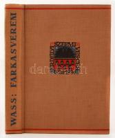Wass Albert: Farkasverem. Kolozsvár, 1934, Erdélyi Szépmíves Céh. Kiadói egészvászon díszkötésben.