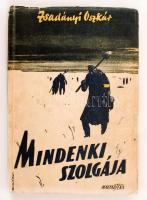 Zsadányi Oszkár: Mindenki szolgája. Feljegyzések az oroszországi és ukrajnai munkaszolgálatosok kálváriájáról. Bp., 1945. Magyar Téka. 152 p. Fűzve, illusztrált kiadói papírborítóban