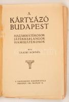 Tábori Kornél: A kártyázó Budapest. Hazárdjátékosok, játékbarlangok, hamisjátékosok. Budapest, é. n....