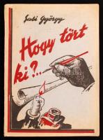 Sasi György: Hogy tört ki?... Elbeszélések. Temesvár, 1943, Szerzői kiadás. 144 p. Kiadói illusztrált papírkötésben.