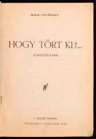 Sasi György: Hogy tört ki?... Elbeszélések. Temesvár, 1943, Szerzői kiadás. 144 p. Kiadói illusztrál...