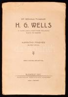 Szinnai Tivadar: H.G.Wells. A világ legolvasottabb írójának élete és eszméi Karinthy Frigyes előszavával Bp. 1927. Pantheon. 1 47 p. 3 táblával és egy melléklettel. Kiadói papírkötésben.