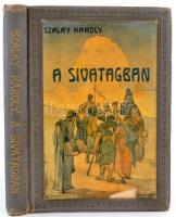 Szalay Károly: A sivatagban. Költemény.
Bp., 1906, Szerzői (Károlyi György Ny.) 139 p. Kiadói vászo...