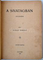 Szalay Károly: A sivatagban. Költemény.
Bp., 1906, Szerzői (Károlyi György Ny.) 139 p. Kiadói vászo...