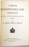 K. Török Mihály Miklós - A magyar egyházpolitikai harc története (Szent István Könyvek 108.) Bp., 19...